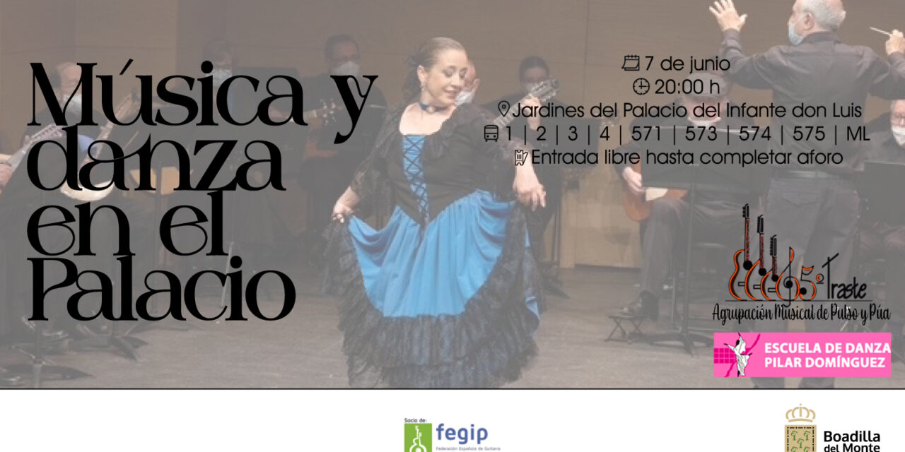 El ballet de Pilar Domínguez y la Agrupación Musical Pulso y Púa 5º Traste presentan Música y Danza en el Palacio
